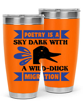 Poetry is a sky dark with a wildduck migration Style 22#- duck- Tumbler