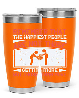 Remember that the happiest people are not those getting more but those giving more Style 34#- volunteer- Tumbler