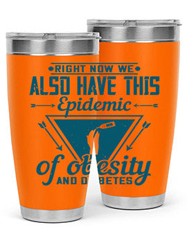 Right now we also have this epidemic of obesity and diabetes Style 13#- diabetes- Tumbler