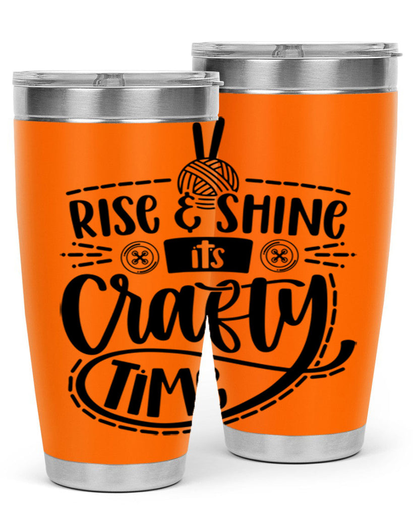 Rise Shine Its Crafty Time 9#- crafting- Tumbler