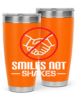 SMILES NOT SHAKES Style 23#- corona virus- Tumbler
