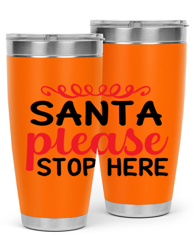 Santa please stop here 351#- winter- Tumbler