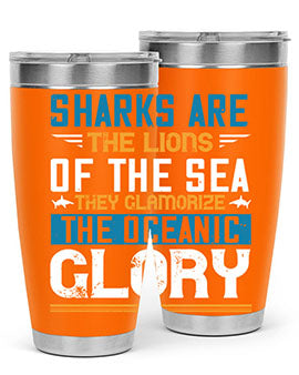 Sharks are the lions of the seaThey glamorize the oceanic glory Style 30#- shark  fish- Tumbler