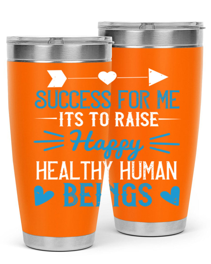 Success for me its to raise happy healthy human beings Style 18#- baby- Tumbler
