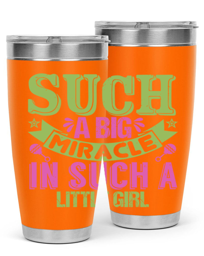Such a big miracle in such a little girl Style 169#- baby- tumbler