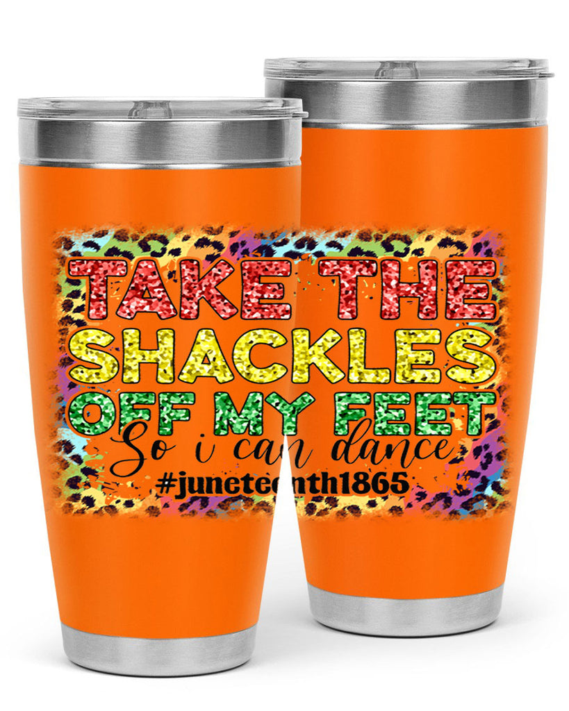 Take The Shackles Off My Feet Juneteenth 34#- Juneteenth- tumbler