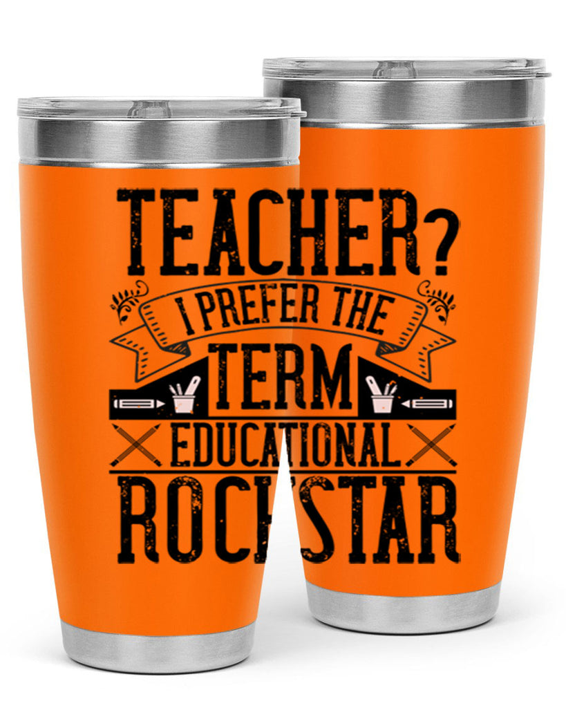 Teacherprefer the term educational rock star Style 13#- teacher- tumbler