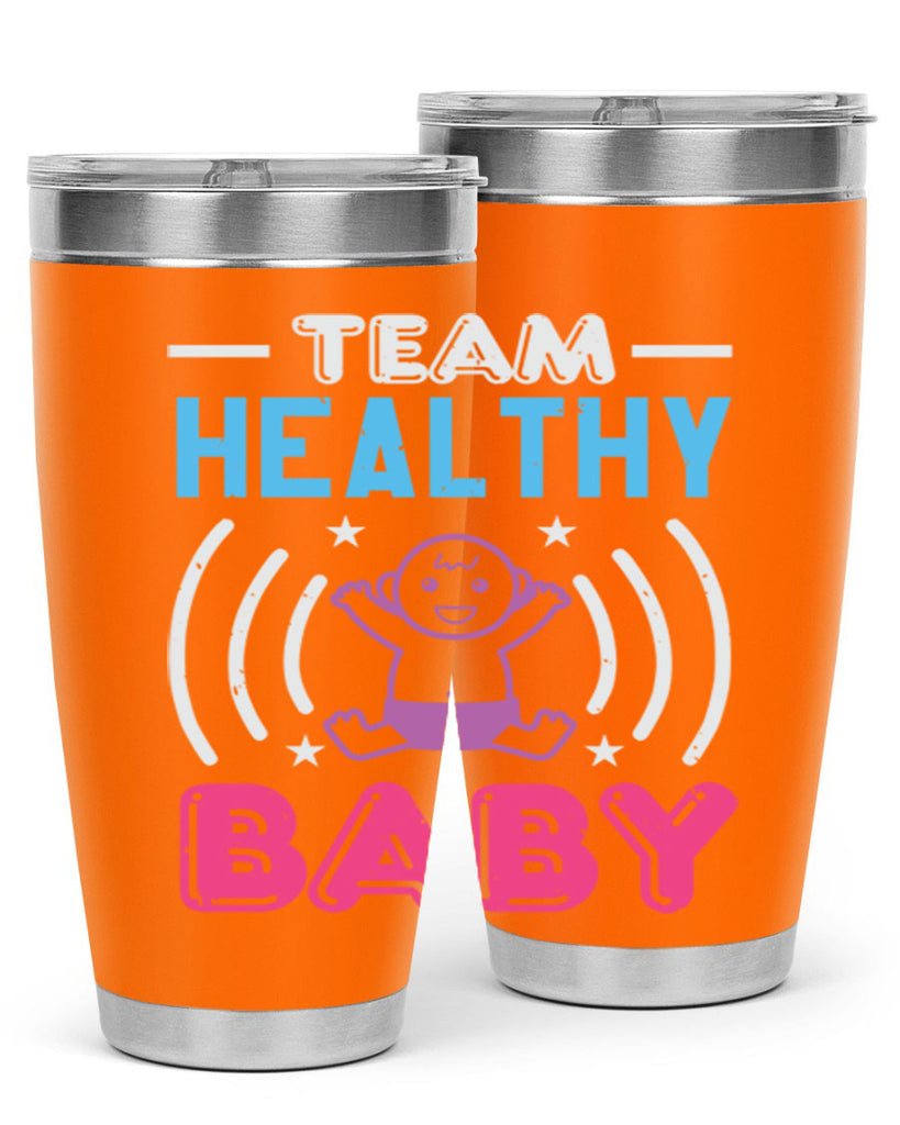 Team Healthy Baby Style 11#- baby shower- tumbler