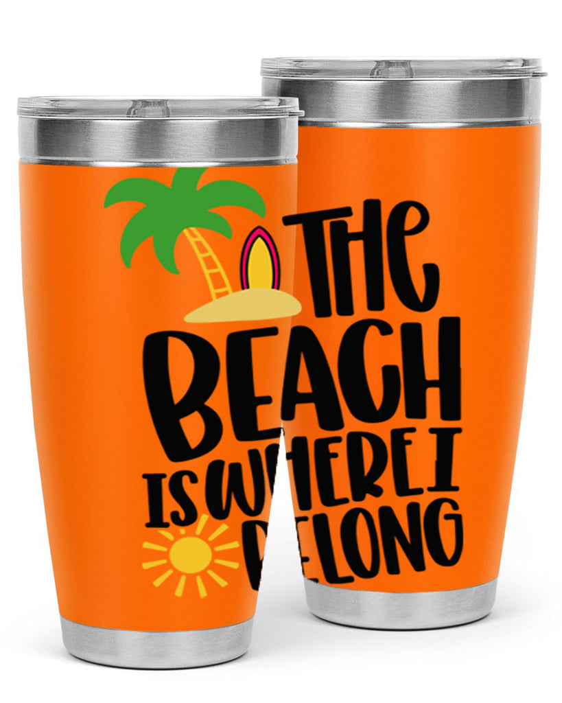 The Beach Is Where I Belong Style 11#- summer- Tumbler