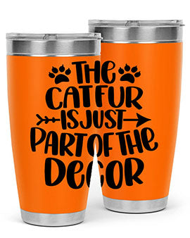 The Cat fur Is Just Part of Style 106#- cat- Tumbler