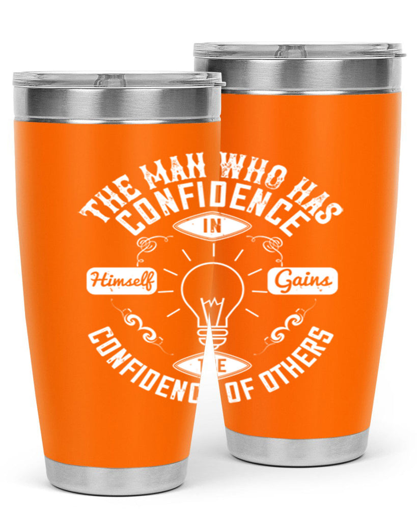 The Man Who Has Confidence In Himself Gains The Confidence Of Others Style 17#- motivation- Tumbler