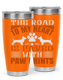 The Road to my Heart is paved with paw prints Style 145#- dog- Tumbler