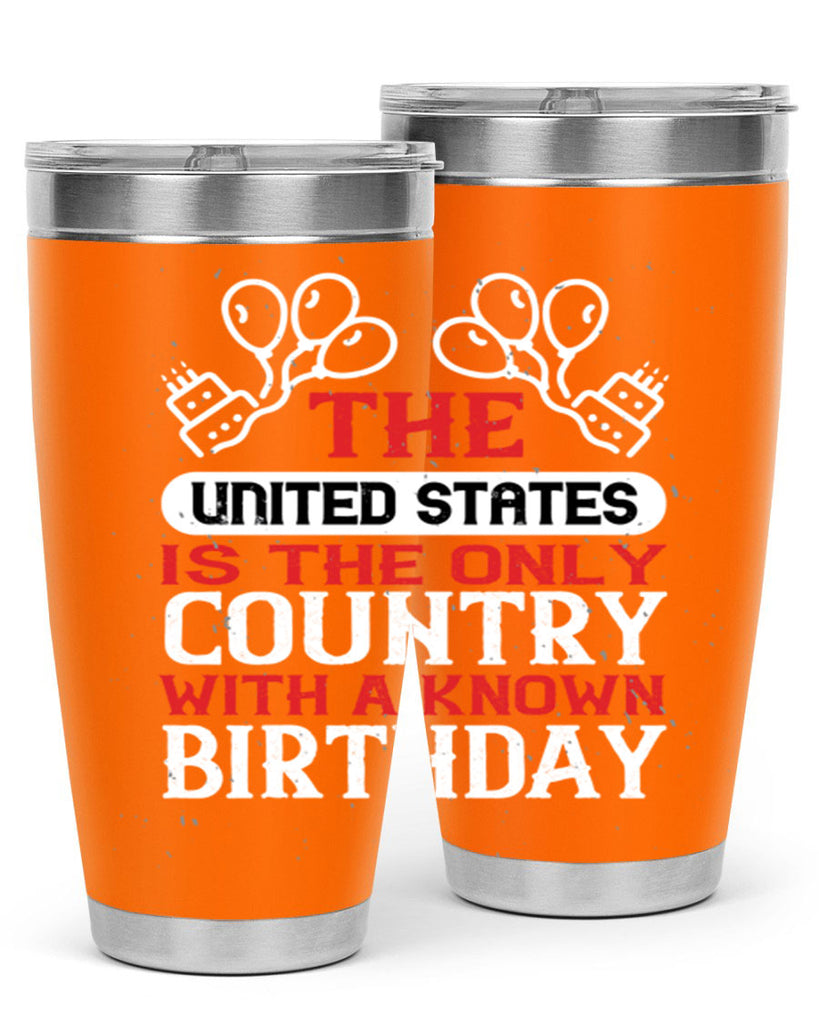The United States is the only country with a known birthday Style 192#- Fourt Of July- Tumbler