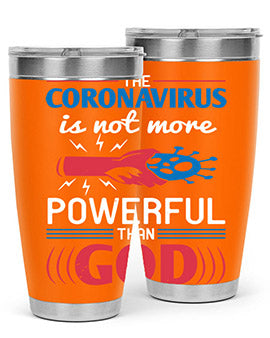 The coronavirus is not more powerful than God Style 21#- corona virus- Tumbler