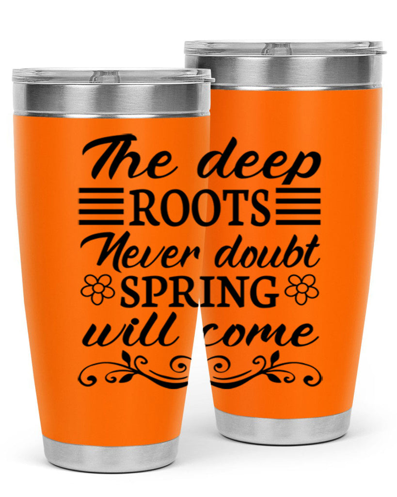 The deep roots never doubt 545#- spring- Tumbler