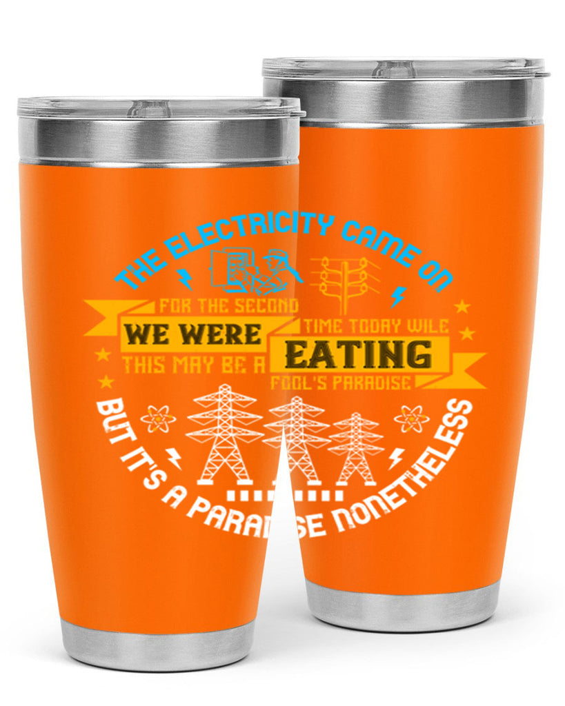 The electricity came on for the second time today wile we were eating Style 11#- electrician- tumbler