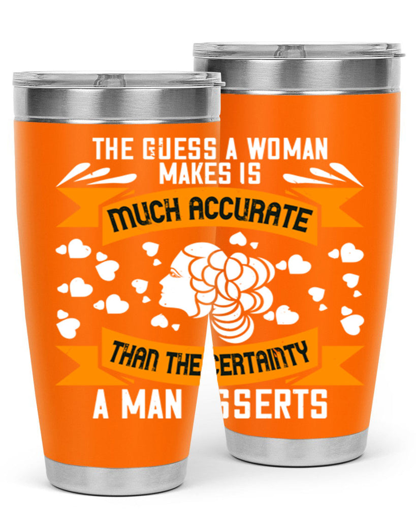 The guess a woman makes is much accurate Style 31#- womens day- Tumbler