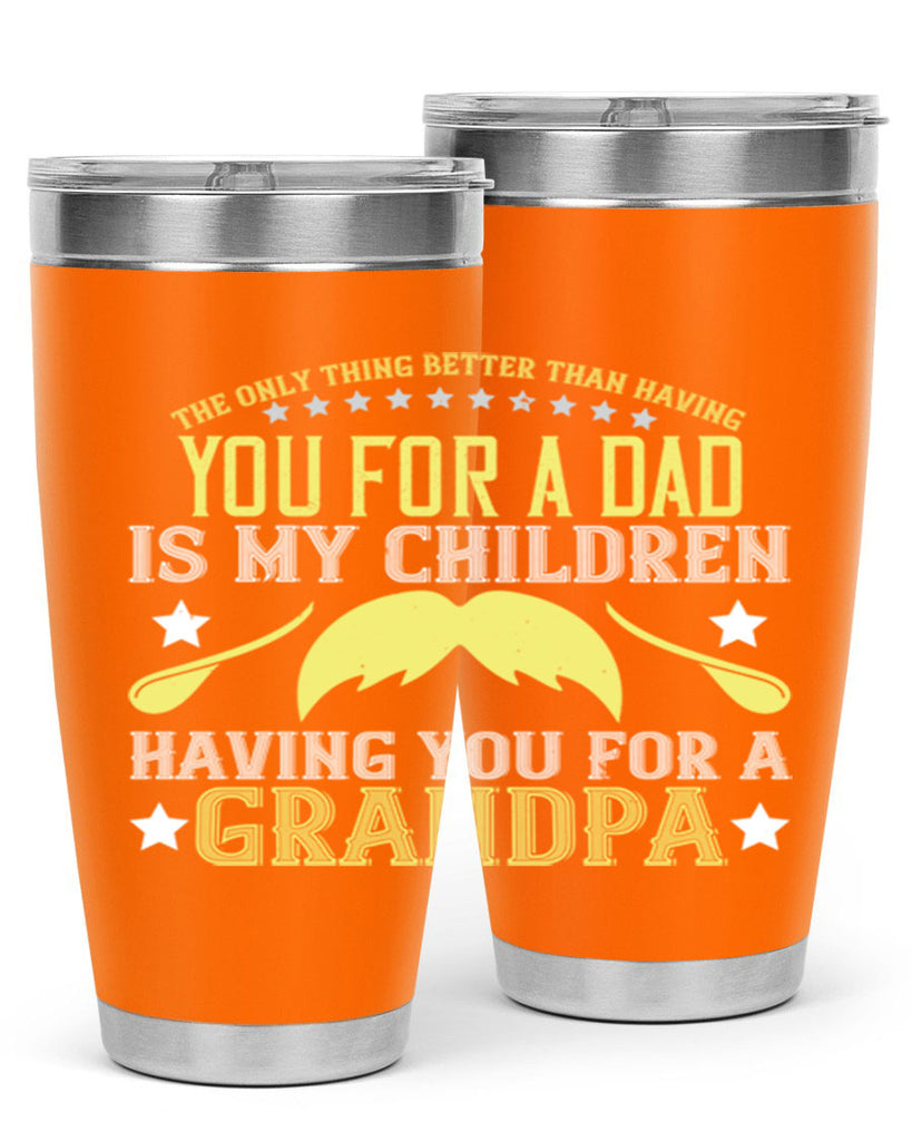 The only thing better 65#- grandpa - papa- Tumbler