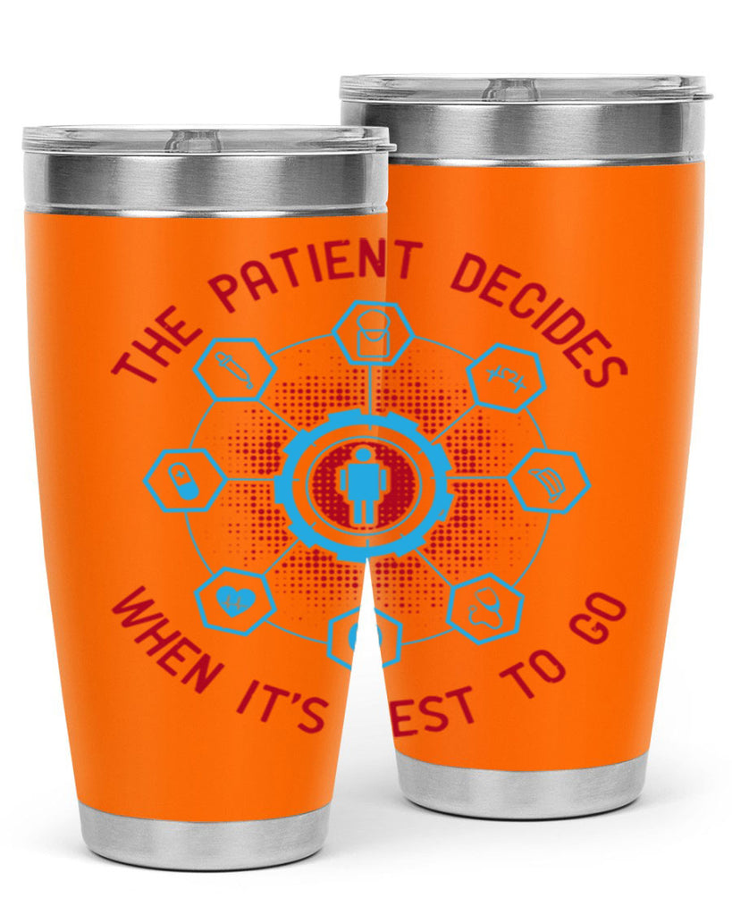 The patient decides when its best to go Style 19#- medical- tumbler