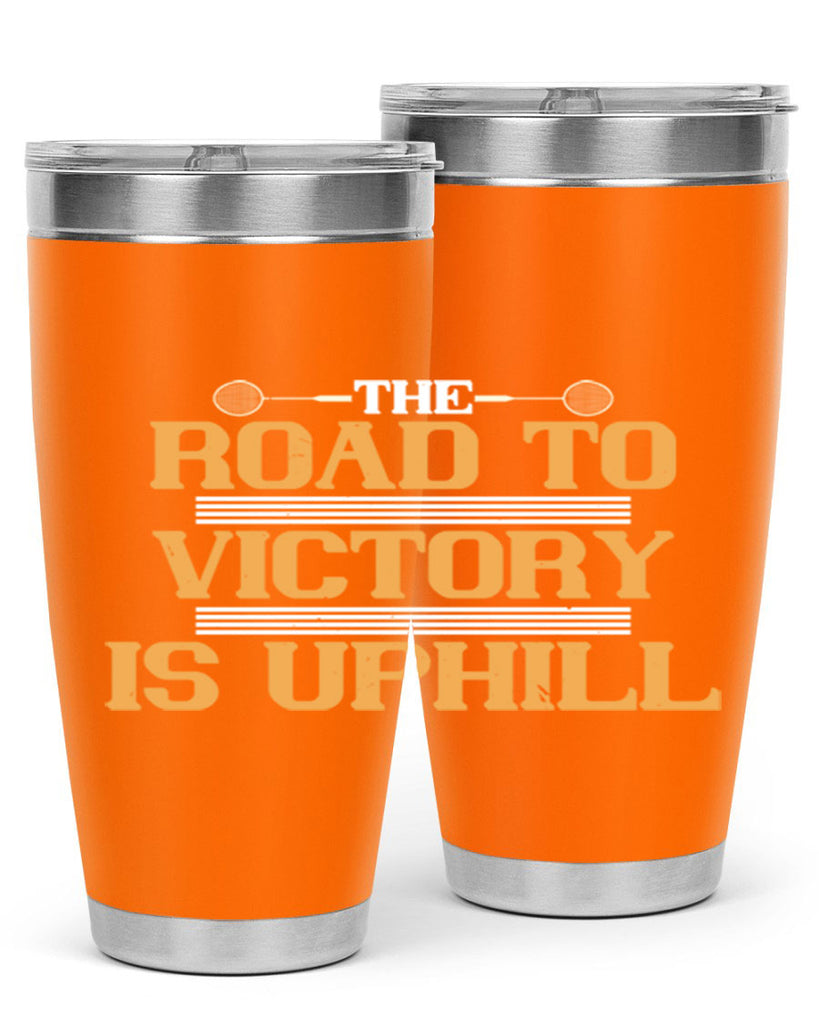 The road to victory is uphill 1822#- badminton- Tumbler