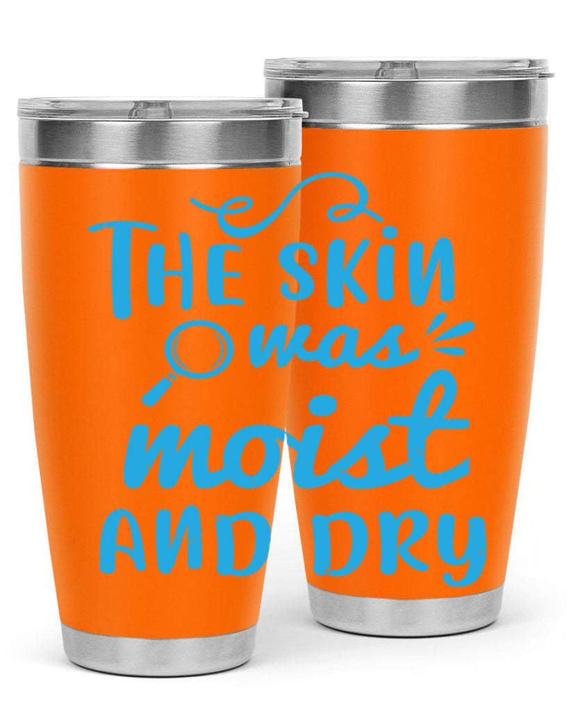 The skin was moist and dry Style 15#- medical- tumbler