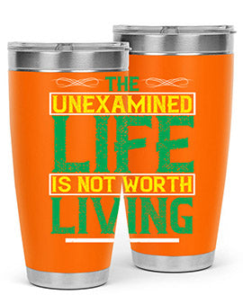 The unexamined life is not worth living Style 15#- self awareness- Tumbler