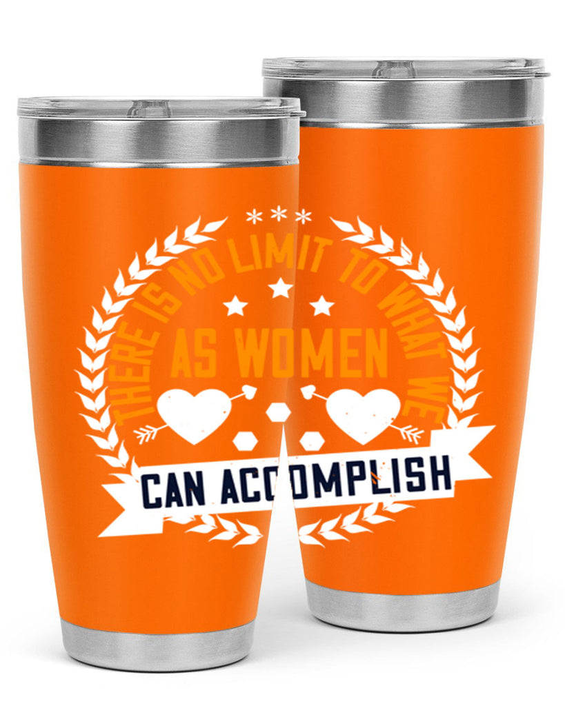 There is no limit to what we as women can accomplish Style 27#- womens day- Tumbler
