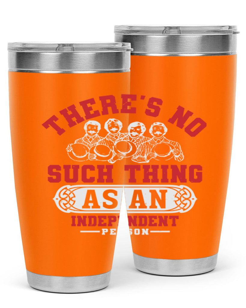 There is no such thing as an independent Style 40#- Fourt Of July- Tumbler