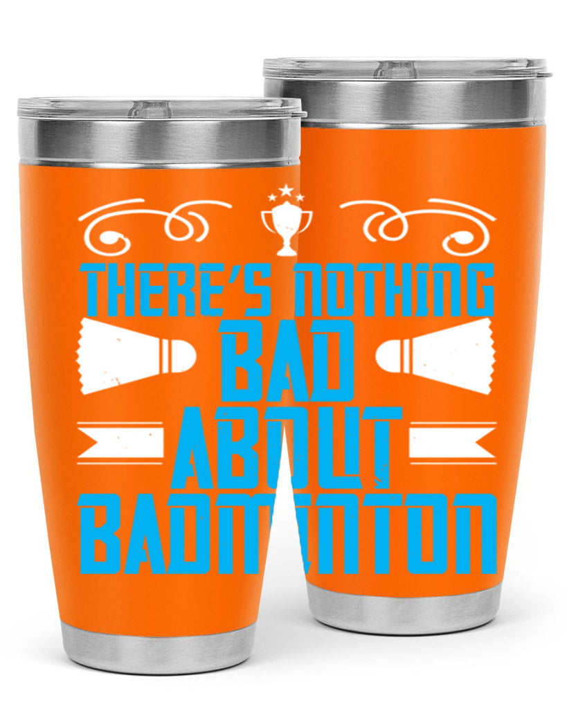 There’s nothing bad about Badminton 1812#- badminton- Tumbler