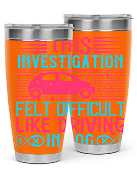 This investigation felt difficult like driving in fog Style 19#- dog- Tumbler