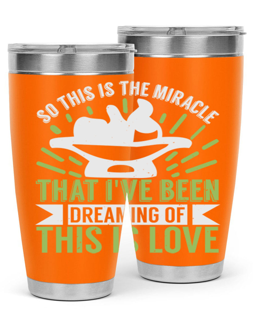This is the miracle that i have been dreaming of Style 166#- baby- tumbler