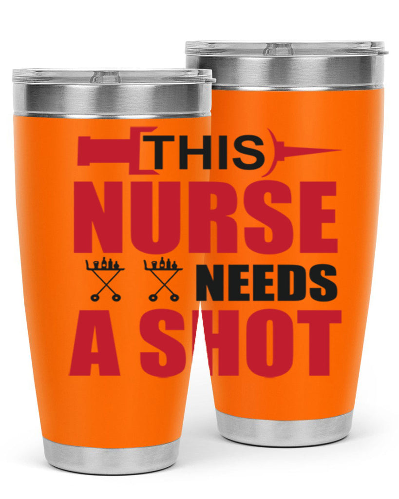 This nurse needs A shot Style 330#- nurse- tumbler