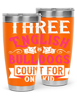 Three English bulldogs count for one kid Style 18#- dog- Tumbler