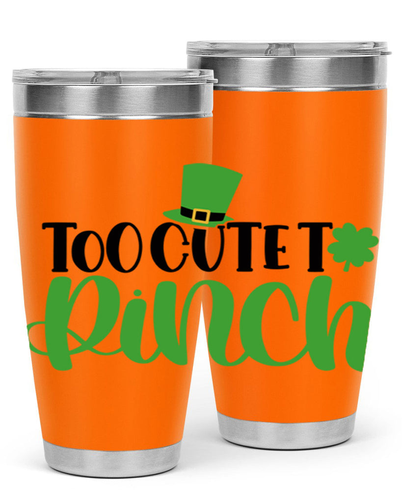 Too Cute To Pinch Style 21#- St Patricks Day- Tumbler