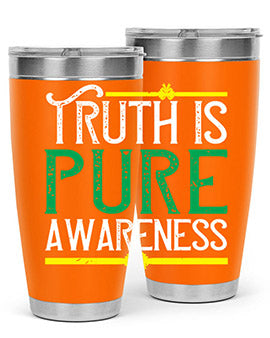 Truth is pure awareness Style 10#- self awareness- Tumbler