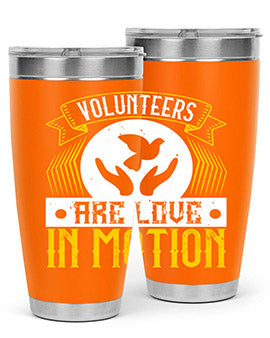 Volunteers are love in motion Style 14#- volunteer- Tumbler