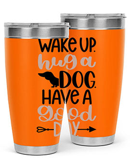 Wake Up Hug A Dog Style 7#- dog- Tumbler