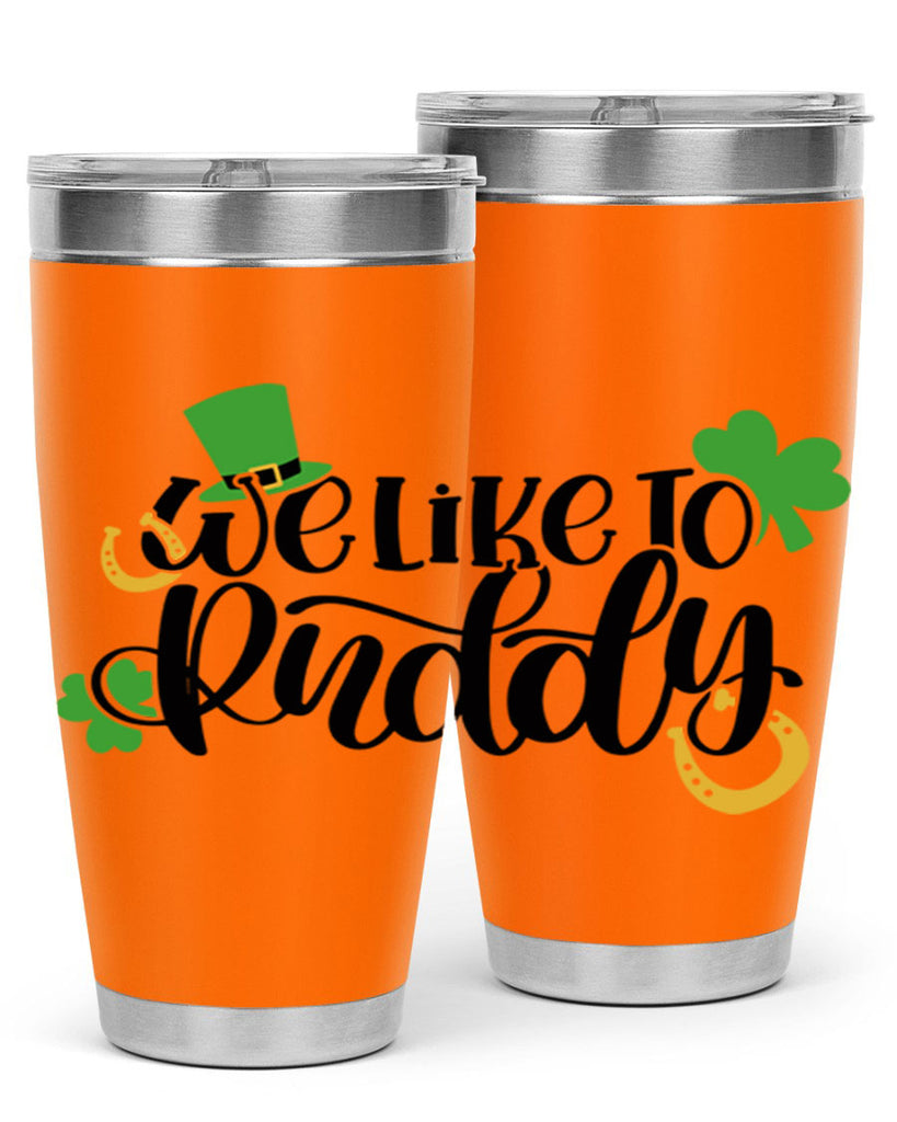 We Like To Puddy Style 18#- St Patricks Day- Tumbler