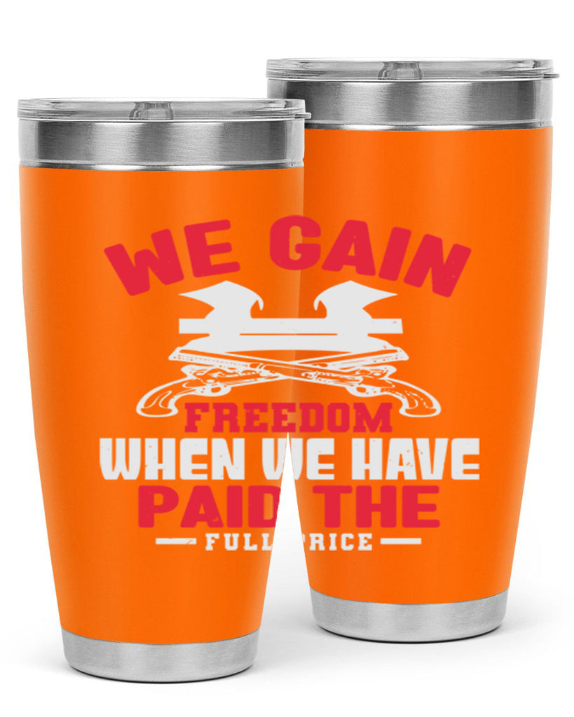 We gain freedom Style 55#- Fourt Of July- Tumbler