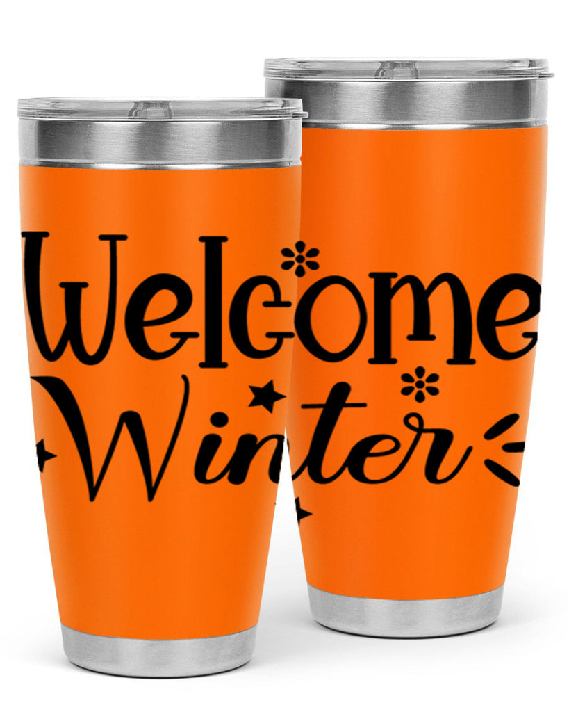 Welcome Winter476#- winter- Tumbler