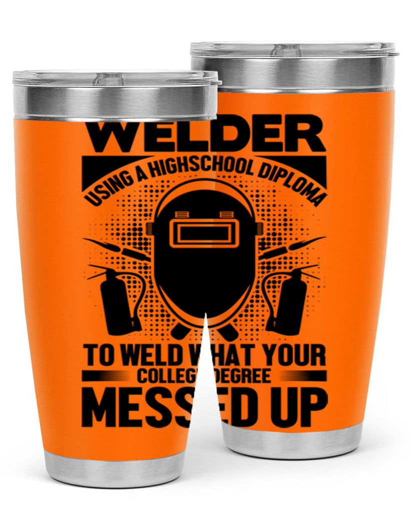 Welder using Style 3#- welder- tumbler