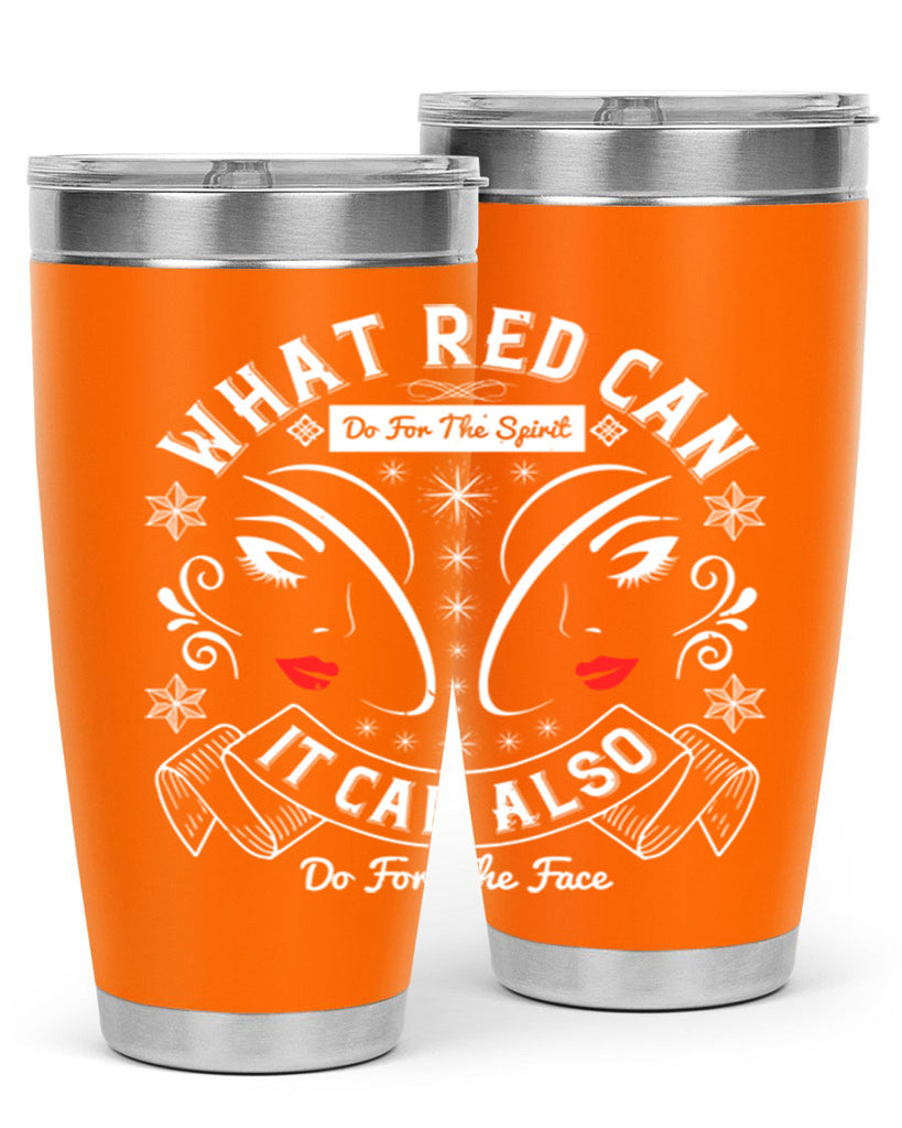 What red can do for the spirit it can also do for the face Style 175#- make up- Tumbler