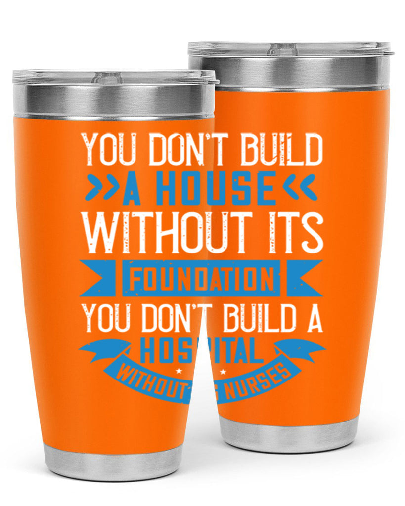 You don’t build a house without its foundation Style 248#- nurse- tumbler