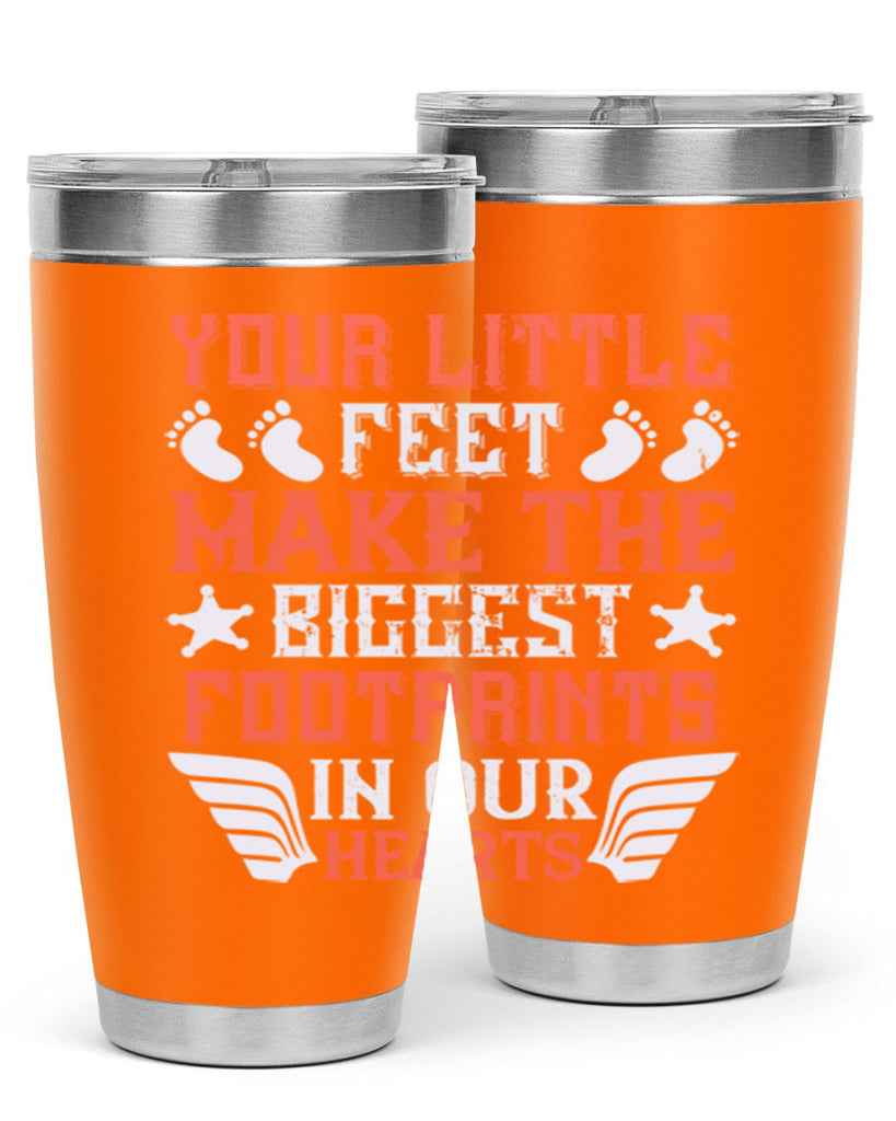 Your little feet make the biggest footprints in our hearts Style 1#- baby- tumbler