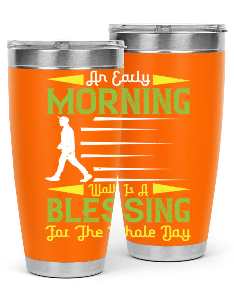 an earlymorning walk is a blessing for the whole day 91#- walking- Tumbler