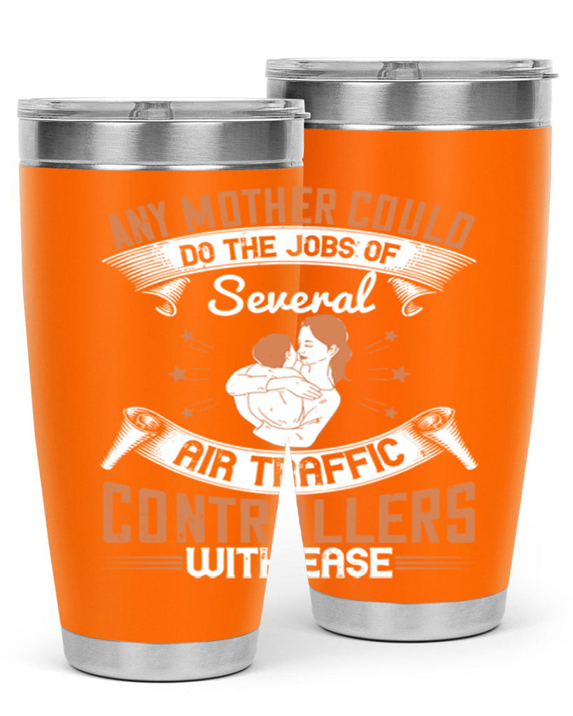 any mother could do the jobs of several air traffic controllers with ease 218#- mom- Tumbler