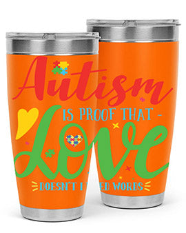 autism is proof that love doesnt i need words Style 7#- autism- Tumbler