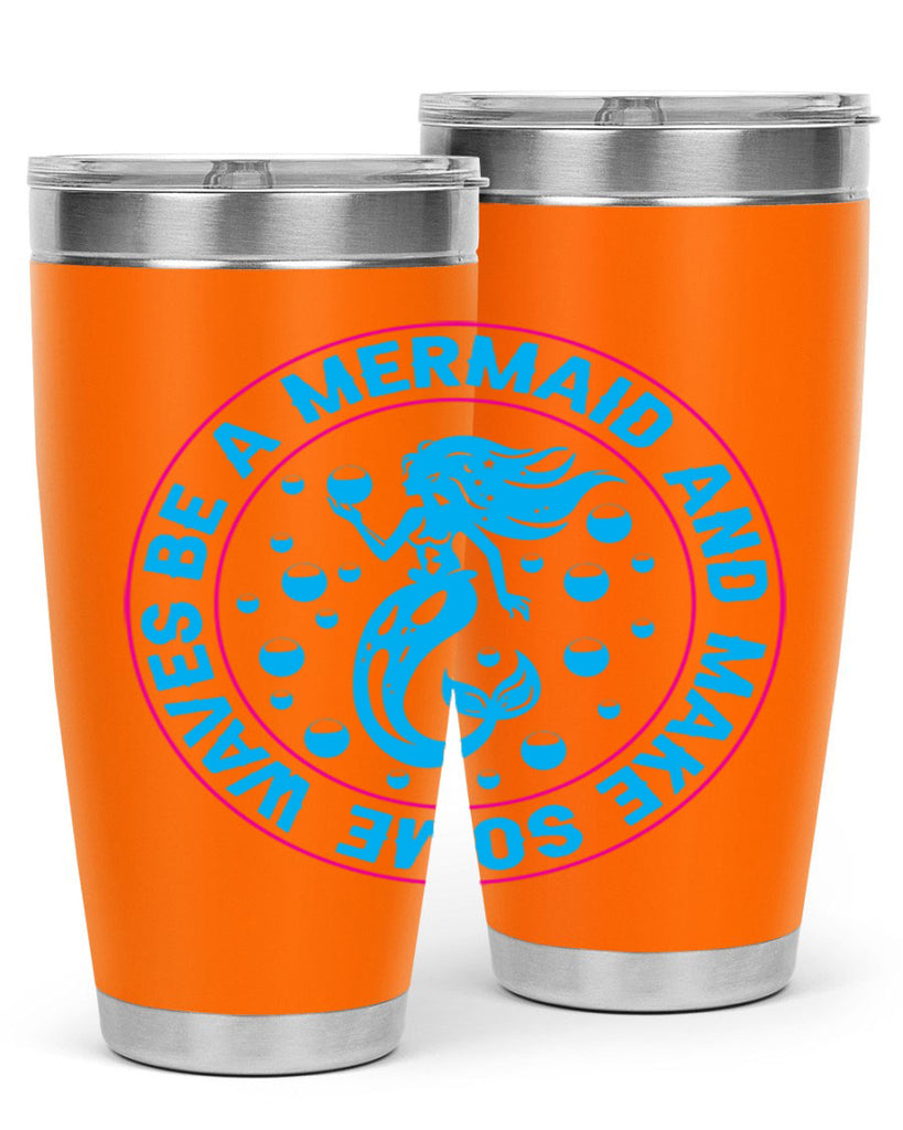 be a mermaid and make some waves 43#- mermaid- Tumbler