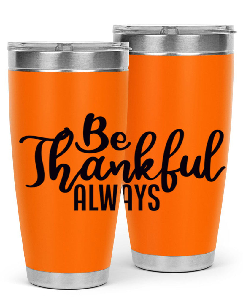 be thankful always 63#- thanksgiving- Tumbler