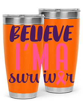 believe im a survivor Style 16#- breast cancer- Tumbler